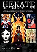 Hekate Her Sacred Fires A Unique Collection of Essays Prose & Artwork from around the world exploring the mysteries & sharing visions of