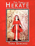 The Temple of Hekate Exploring the Goddess Hekate Through Ritual Meditation & Divination