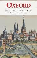 Oxford: Encounters through History: First-hand tales since 1500