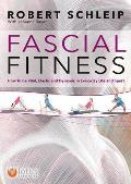 Fascial Fitness How to Be Vital Elastic & Dynamic in Everyday Life & Sport