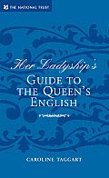 Her Ladyships Guide To The Queens English