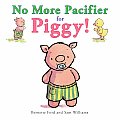 No More Pacifier For Piggy