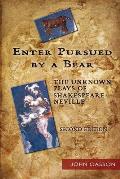 Enter Pursued by a Bear: The Unknown Plays of Shakespeare-Neville 2nd Edition