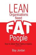 Lean Organisations Need FAT People (third edition)