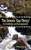 The Genesis 'Gap Theory': Its Credibility and Consequences