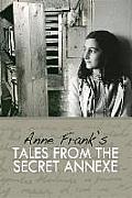Anne Franks Tales from the Secret Annexe
