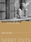Shakespeare on Film Such Things as Dreams Are Made of
