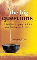 Big Questions A Buddhist Response to Lifes Most Challenging Mysteries