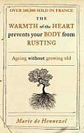 Warmth of the Heart Prevents Your Body from Rusting Ageing Without Growing Old