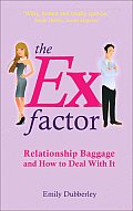 Ex Factor Relationship Baggage & How to Deal with It