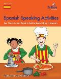 Spanish Speaking Activities - Fun Ways to Get Pupils to Talk to Each Other in Spanish