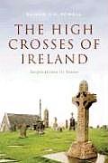 The High Crosses of Ireland: Inspriations in Stone