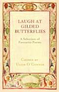 Laugh at Gilded Butterflies: A Selection of Favorite Poems