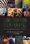 Conservation Film Making How to Make Films That Make a Difference