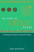 Book of Celtic Verse A Treasury of Poetry Dreams & Visions