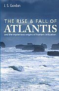 Rise & Fall of Atlantis & the Mysterious Origins of Human Civilization