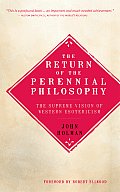 Return of the Perennial Philosophy The Supreme Vision of Western Esotericism