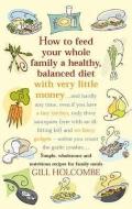 How to Feed Your Whole Family a Healthy Balanced Diet Simple Wholesome & Nutritious Recipes for Family Meals
