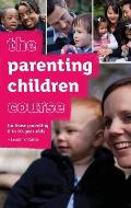 The Parenting Children Course Leaders' Guide UK Edition
