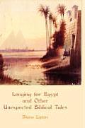 Longing for Egypt and Other Unexpected Biblical Tales