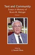 Text and Community, Vol. 1: Essays in Memory of Bruce M. Metzger