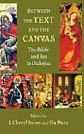 Between the Text and the Canvas: The Bible and Art in Dialogue