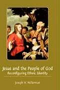 Jesus and the People of God: Reconfiguring Ethnic Identity