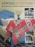 Sewing in No Time 50 Step By Step Weekend Projects Made Easy