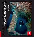 Diving Southeast Asia A Guide to Asias Tropical Seas