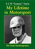My Lifetime in Motorsport His Final Autobiography