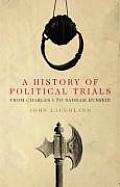 History of Political Trials From Charles I to Saddam Hussein