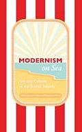 Modernism on Sea: Art and Culture at the British Seaside