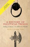 A History of Political Trials: From Charles I to Charles Taylor