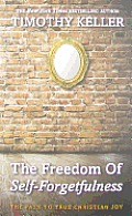 Freedom of Self Forgetfulness the Path to the True Christian Joy