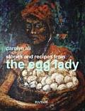 Stories and Recipes from the Egg Lady