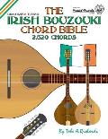 The Irish Bouzouki Chord Bible: GDAD Irish Tuning 2,520 Chords