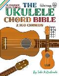 The Ukulele Chord Bible: GCEA Standard C6 Tuning