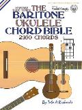 The Baritone Ukulele Chord Bible: DGBE Standard Tuning 2,160 Chords