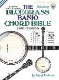 The Bluegrass Banjo Chord Bible: Open 'G' Tuning 2,160 Chords