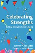 Celebrating Strengths Building Strengths Based Schools