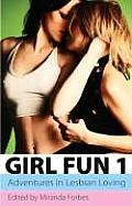 Girl Fun 1 Adventures in Lesbian Loving Edited by Miranda Forbes