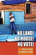 No Land! No House! No Vote!: Voices from Symphony Way