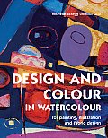 Design & Colour In Watercolour For Painting Illustration & Fabric Design