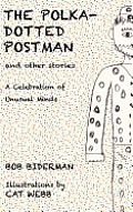 The Polka-Dotted Postman and Other Stories: A Celebration of Unusual Minds