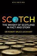Scotch The Whisky of Scotland in Fact & Story