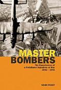 Master Bombers: 1942-1945: The Experiences of a Pathfinder Squadron at War
