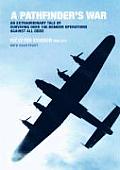 Pathfinders War An Extraordinary Tale of Surviving Over 100 Bomber Operations Against All Odds