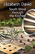 South Wind Through the Kitchen: The Best of Elizabeth David