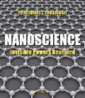 Nanoscience Invisible Powers Revealed
