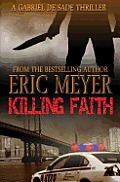 Killing Faith (a Gabriel de Sade Thriller, Book 1)